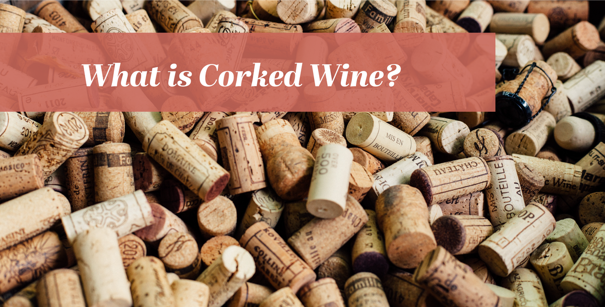 Corked Wine What is it? There's a Wine for That