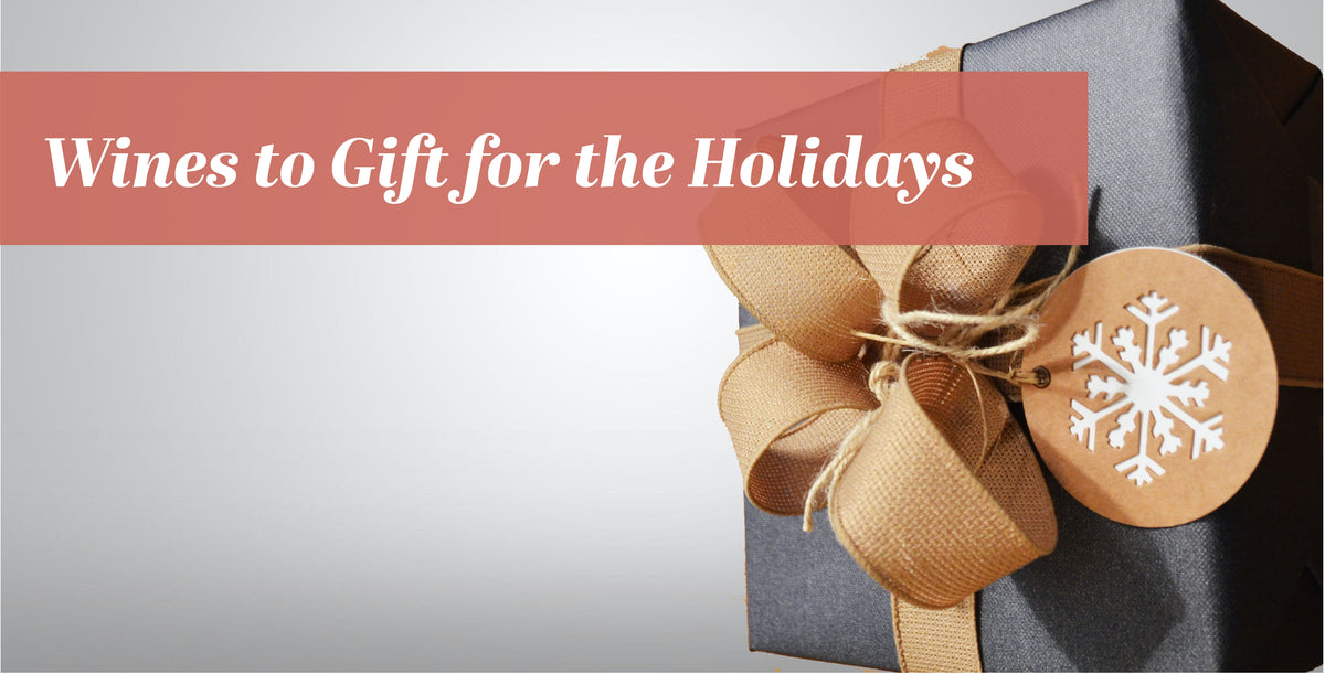 Best Wine to Gift for the Holidays There's a Wine for That